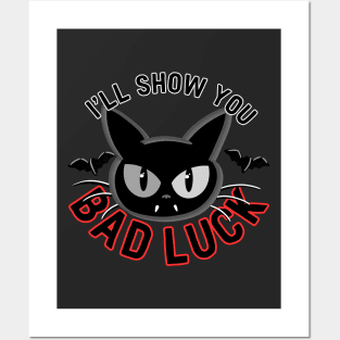 I'll Show You Bad Luck Posters and Art